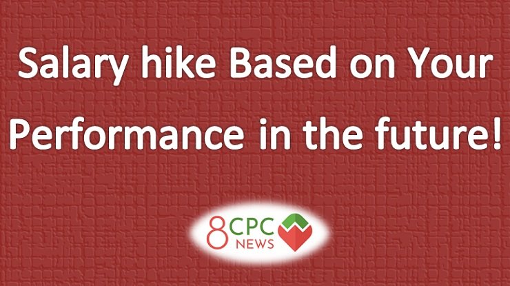 Salary hike Based on Your Performance in the future!