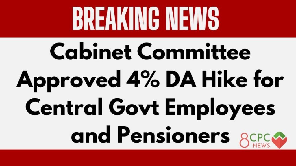 Cabinet Committee Approved 4% DA Hike for CG Employees and Pensioners